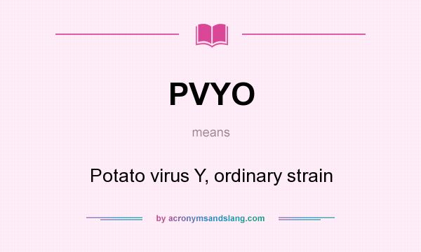 What does PVYO mean? It stands for Potato virus Y, ordinary strain