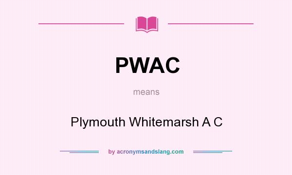 What does PWAC mean? It stands for Plymouth Whitemarsh A C