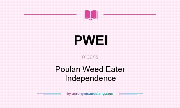 What does PWEI mean? It stands for Poulan Weed Eater Independence