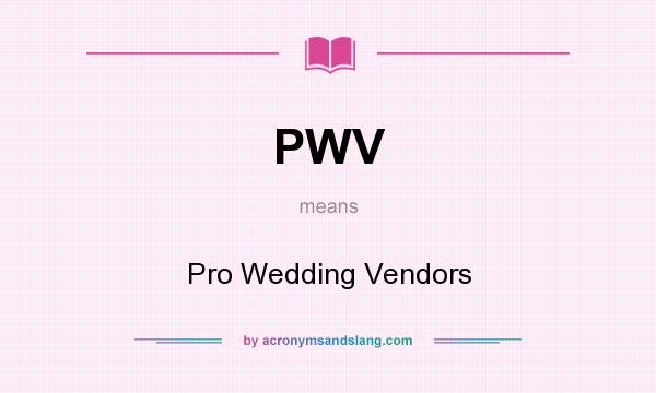 What does PWV mean? It stands for Pro Wedding Vendors