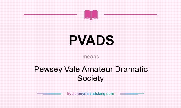 What does PVADS mean? It stands for Pewsey Vale Amateur Dramatic Society