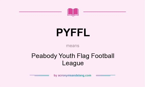 What does PYFFL mean? It stands for Peabody Youth Flag Football League
