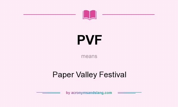 What does PVF mean? It stands for Paper Valley Festival