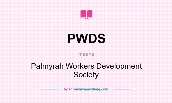 What does PWDS mean? It stands for Palmyrah Workers Development Society