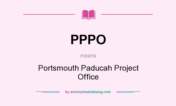 What does PPPO mean? It stands for Portsmouth Paducah Project Office