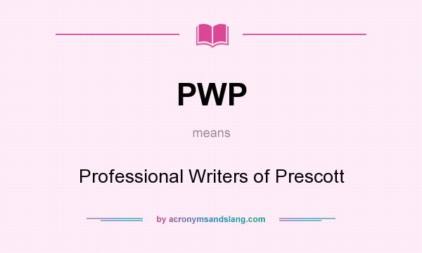 What does PWP mean? It stands for Professional Writers of Prescott