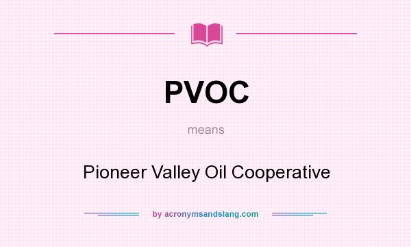 What does PVOC mean? It stands for Pioneer Valley Oil Cooperative