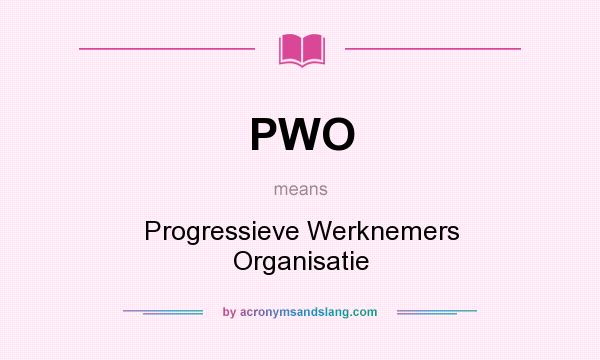 What does PWO mean? It stands for Progressieve Werknemers Organisatie
