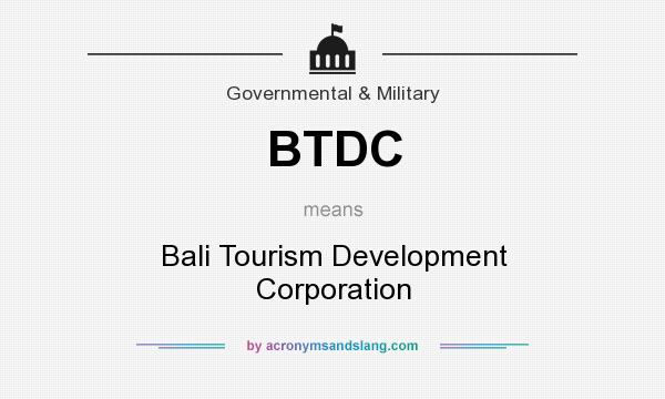 What does BTDC mean? It stands for Bali Tourism Development Corporation