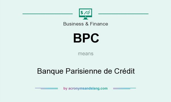 What does BPC mean? It stands for Banque Parisienne de Crédit