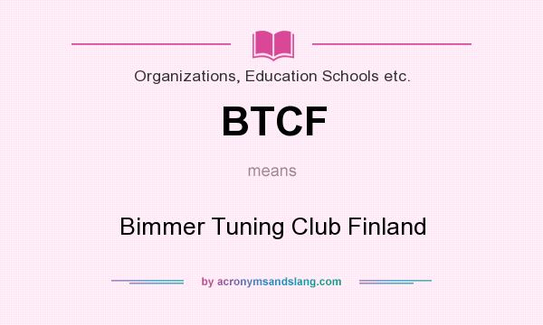 What does BTCF mean? It stands for Bimmer Tuning Club Finland