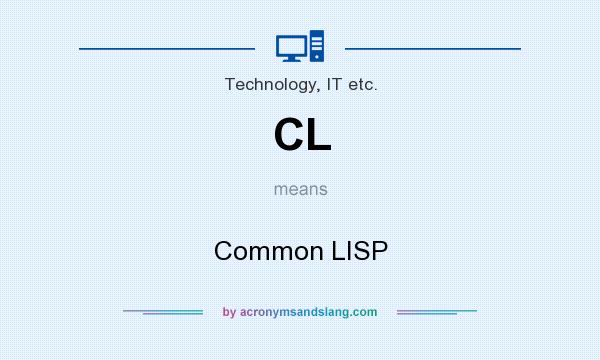 What does CL mean? It stands for Common LISP