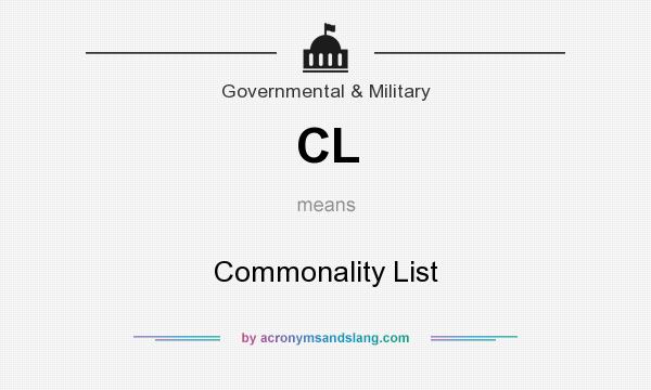 What does CL mean? It stands for Commonality List