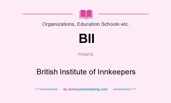 What does BII mean? It stands for British Institute of Innkeepers