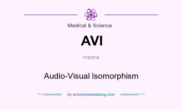 What does AVI mean? It stands for Audio-Visual Isomorphism