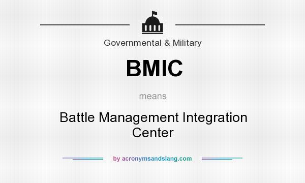 What does BMIC mean? It stands for Battle Management Integration Center