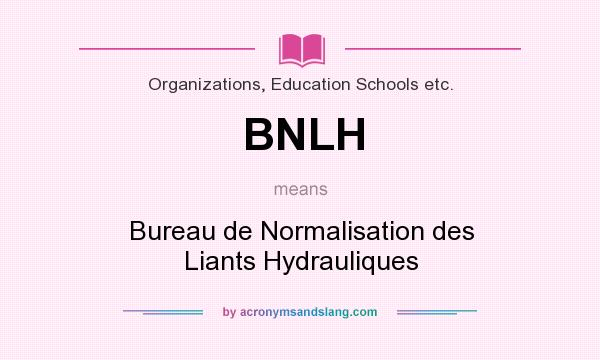 What does BNLH mean? It stands for Bureau de Normalisation des Liants Hydrauliques