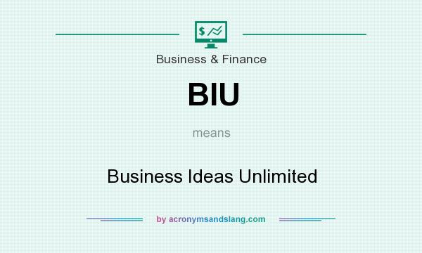 What does BIU mean? It stands for Business Ideas Unlimited