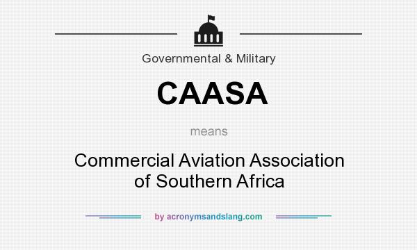 What does CAASA mean? It stands for Commercial Aviation Association of Southern Africa