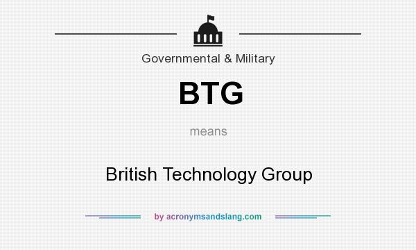 What does BTG mean? It stands for British Technology Group