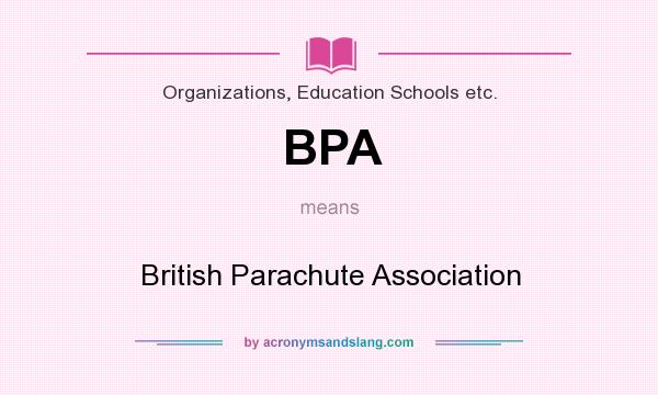 What does BPA mean? It stands for British Parachute Association