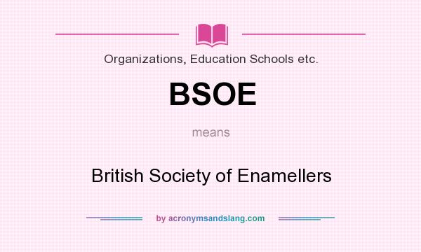 What does BSOE mean? It stands for British Society of Enamellers