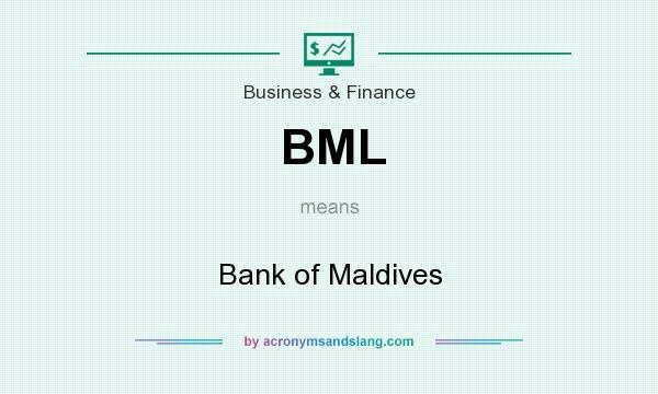 What does BML mean? It stands for Bank of Maldives