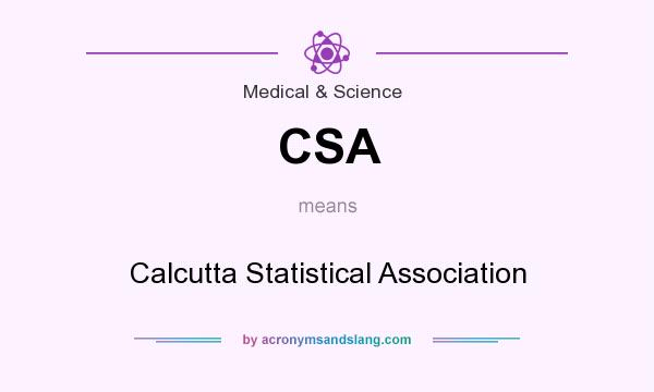 What does CSA mean? It stands for Calcutta Statistical Association