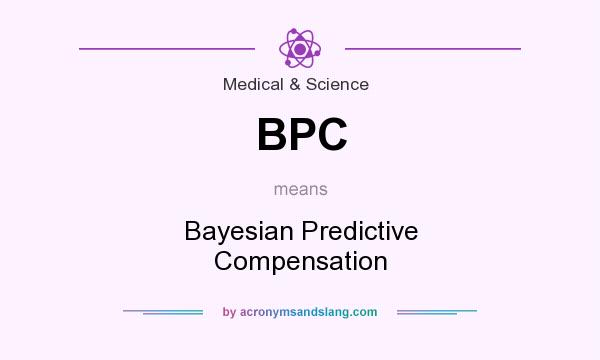 What does BPC mean? It stands for Bayesian Predictive Compensation