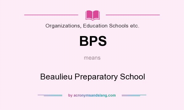 What does BPS mean? It stands for Beaulieu Preparatory School