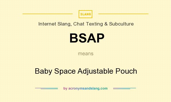 What does BSAP mean? It stands for Baby Space Adjustable Pouch