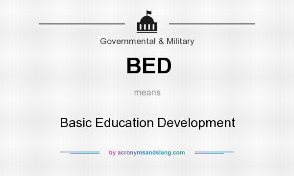 What does BED mean? It stands for Basic Education Development
