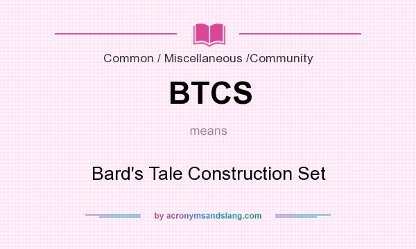 What does BTCS mean? It stands for Bard`s Tale Construction Set