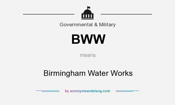 What does BWW mean? It stands for Birmingham Water Works