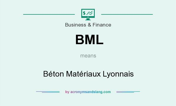 What does BML mean? It stands for Béton Matériaux Lyonnais