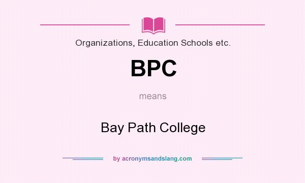 What does BPC mean? It stands for Bay Path College