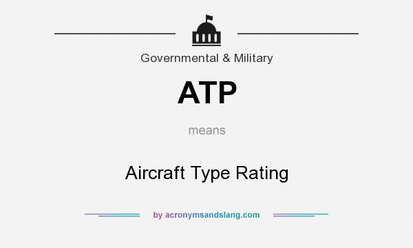 What does ATP mean? It stands for Aircraft Type Rating
