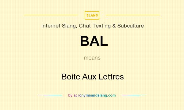What does BAL mean? It stands for Boite Aux Lettres