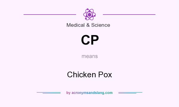 What does CP mean? It stands for Chicken Pox