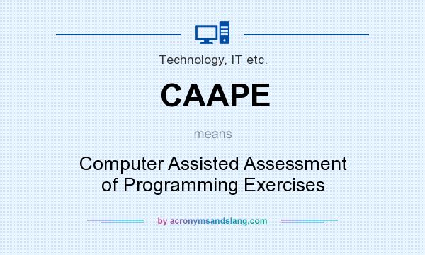 What does CAAPE mean? It stands for Computer Assisted Assessment of Programming Exercises