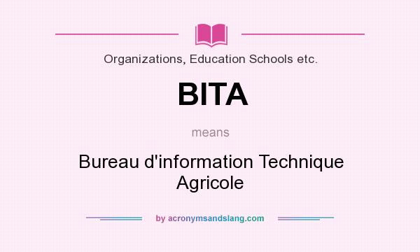 What does BITA mean? It stands for Bureau d`information Technique Agricole