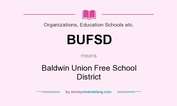 What does BUFSD mean? It stands for Baldwin Union Free School District