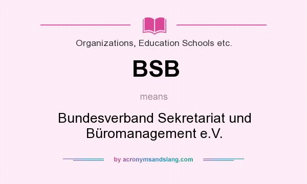 What does BSB mean? It stands for Bundesverband Sekretariat und Büromanagement e.V.