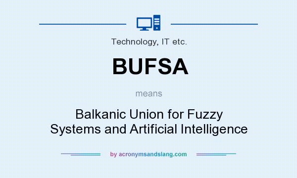 What does BUFSA mean? It stands for Balkanic Union for Fuzzy Systems and Artificial Intelligence