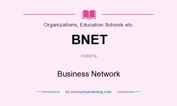 What does BNET mean? It stands for Business Network