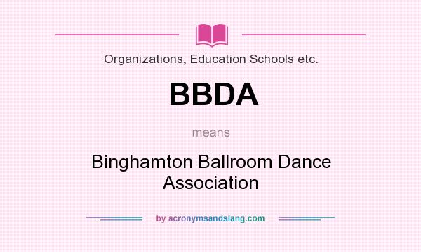 What does BBDA mean? It stands for Binghamton Ballroom Dance Association