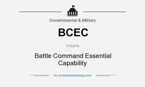 What does BCEC mean? It stands for Battle Command Essential Capability
