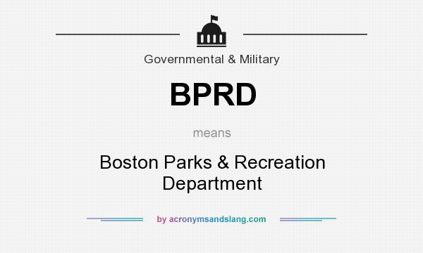 What does BPRD mean? It stands for Boston Parks & Recreation Department