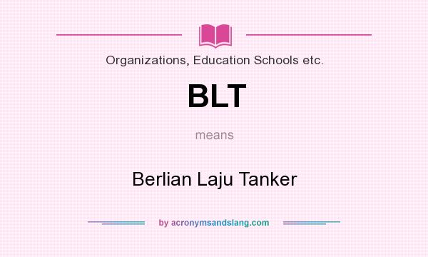 What does BLT mean? It stands for Berlian Laju Tanker