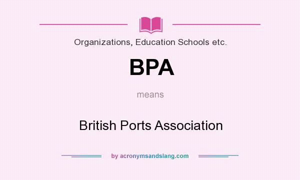 What does BPA mean? It stands for British Ports Association